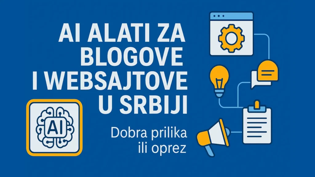 AI alati za blogove i web sajtove u Srbiji – prednosti, izazovi i etička pitanja