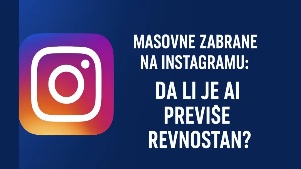 Masovne zabrane na Instagramu – da li je AI previše revnostan