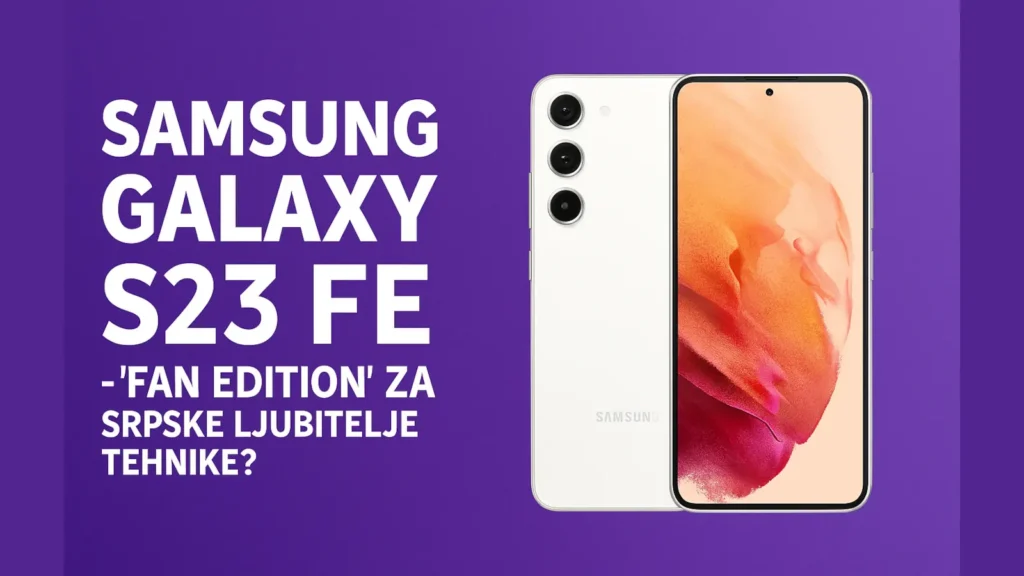 Samsung Galaxy S23 FE – Fan Edition za korisnike u Srbiji