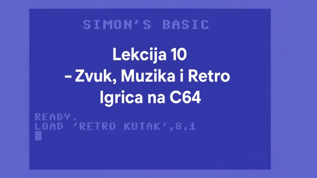 SIMON'S BASIC Lekcija 10 – Zvuk, Muzika i Retro Igrica na C64
