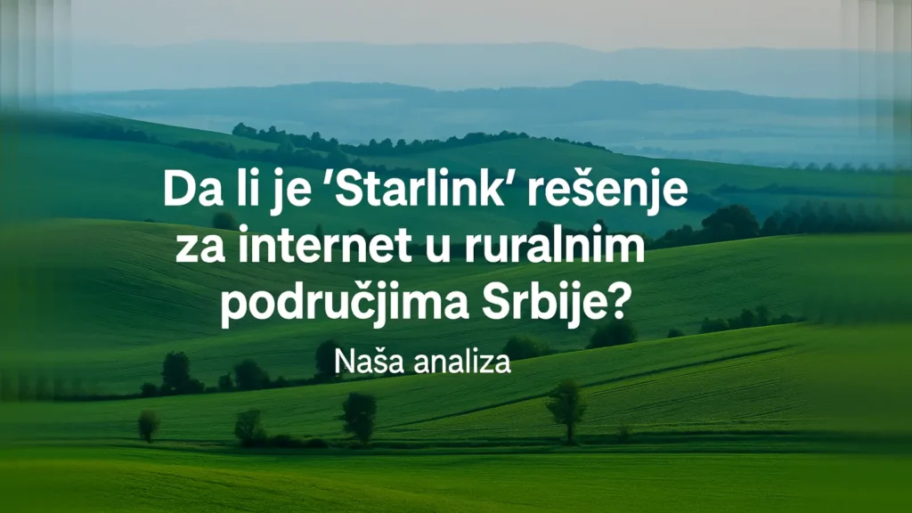 Starlink internet u ruralnim područjima Srbije – Naša analiza