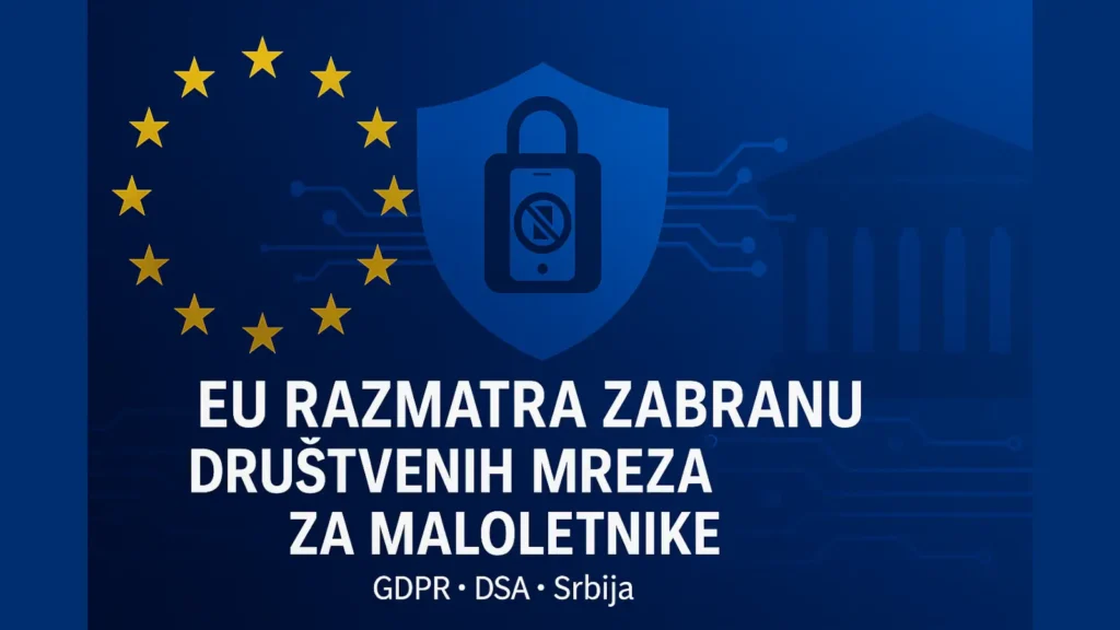 EU razmatra zabranu društvenih mreža za maloletnike — GDPR, DSA i implikacije za Srbiju (štit, zaključan telefon, zvezde EU)