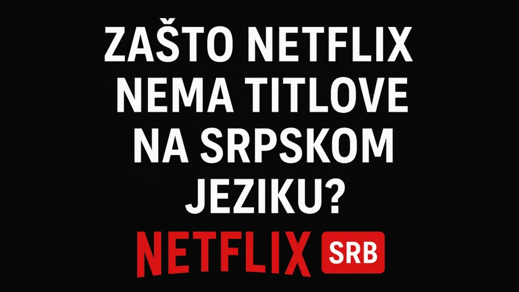 Zašto Netflix nema titlove na srpskom jeziku – ilustracija sa Netflix logom i pitanjem