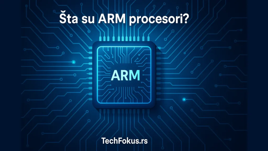 Ilustracija ARM mikročipa i digitalnih kola u tehno-plavim tonovima sa natpisom „Šta su ARM procesori?“